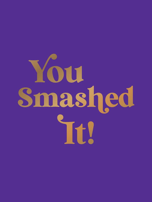 You Smashed It!: Motivational Quotes and Affirmations