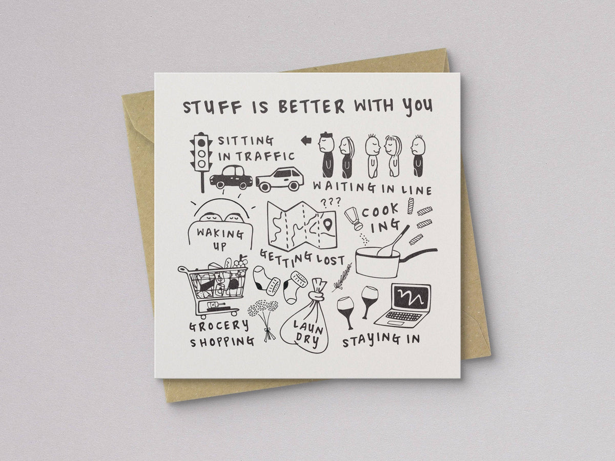 Stuff Is Better With You Love & Friendship Card - Letterpress Printed