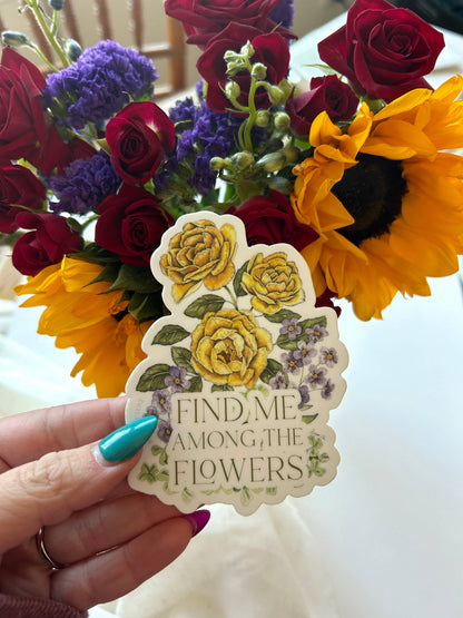 Find Me Among the Flowers Sticker – 4”