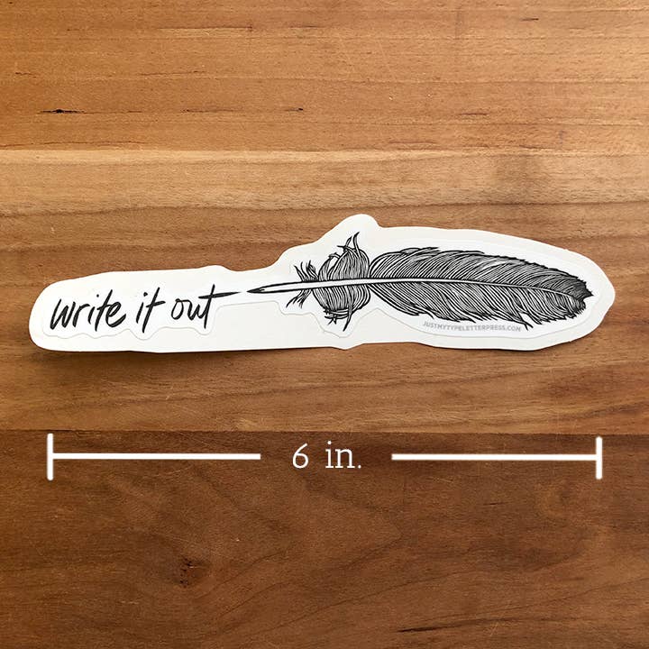 Quill- Write It Out STICKER