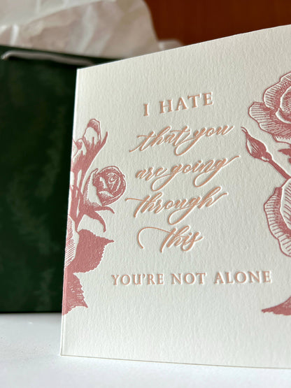I Hate That You're Going Through This Letterpress Card