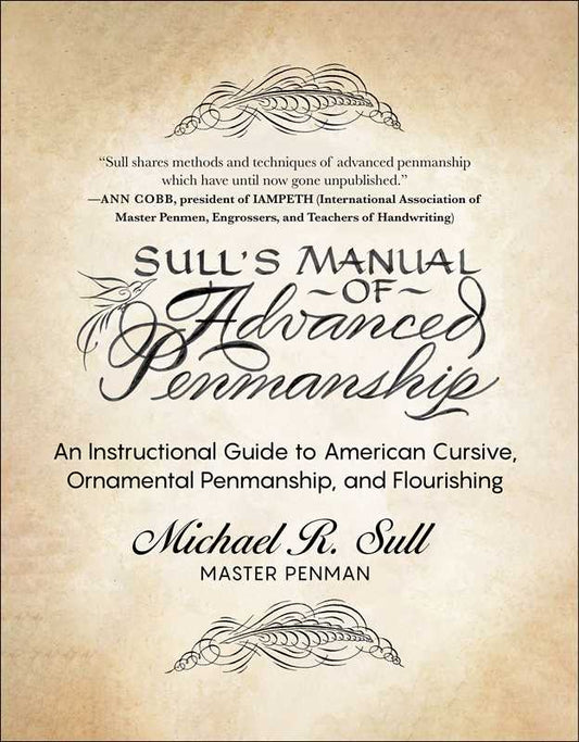 Sull's Manual of Advanced Penmanship by Michael R. Sull