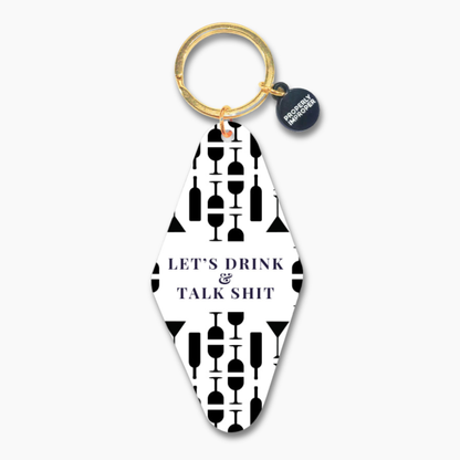 Printed Keychain Let's Drink and Talk Shit