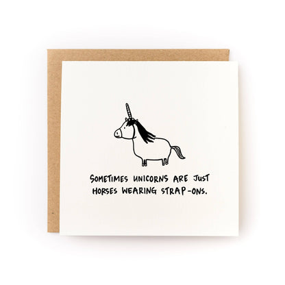 Sometimes Unicorns Are Just Horses Wearing Strap-Ons Card - Letterpress Printed
