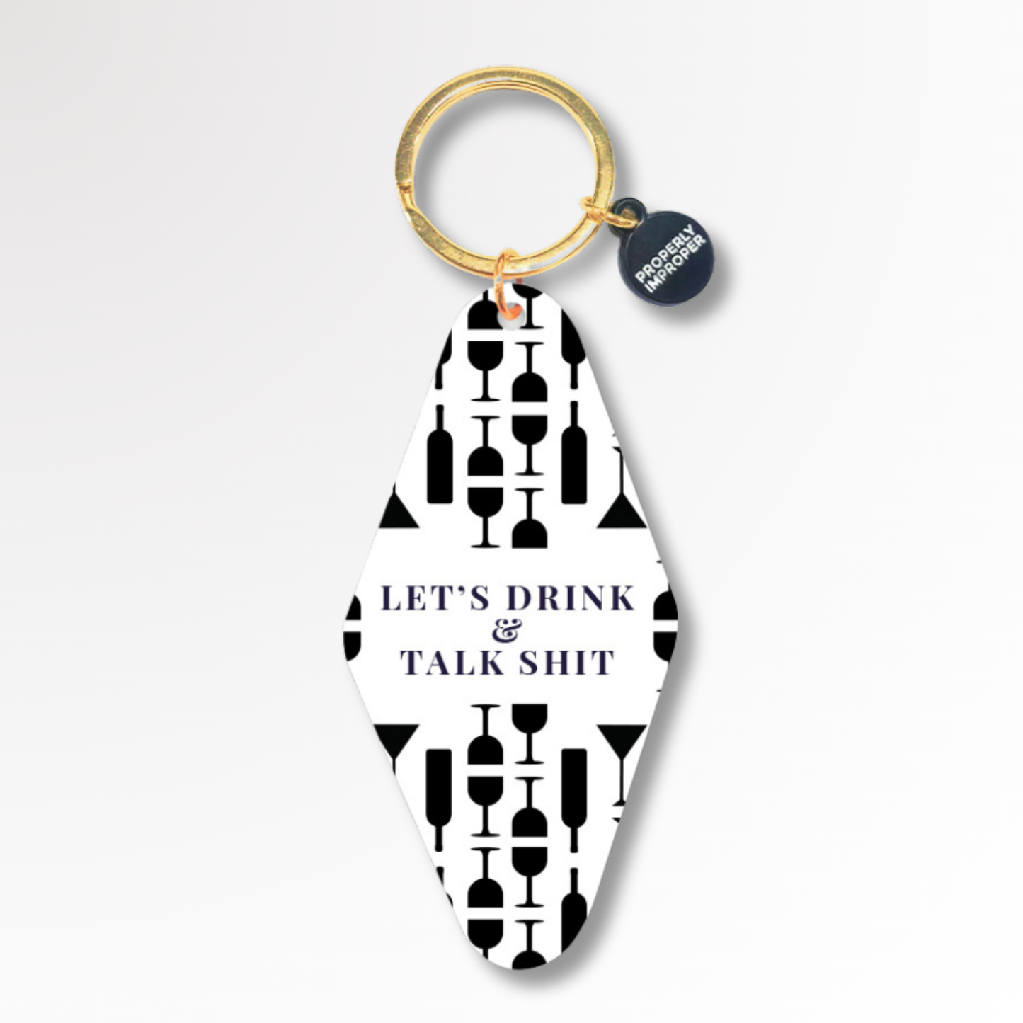 Printed Keychain Let's Drink and Talk Shit