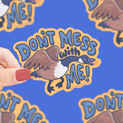 Don't Mess With Me Goose  Wildlife Vinyl Sticker