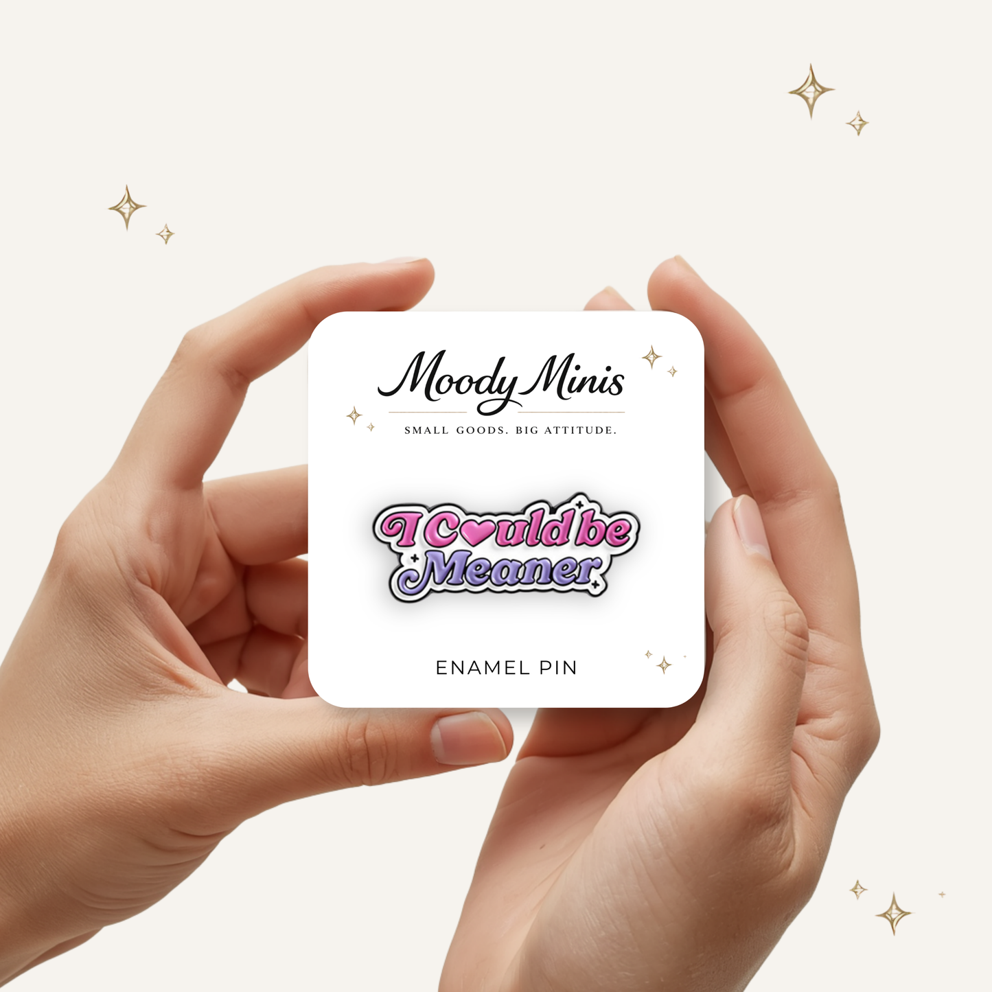 I Could Be Meaner Enamel Pin