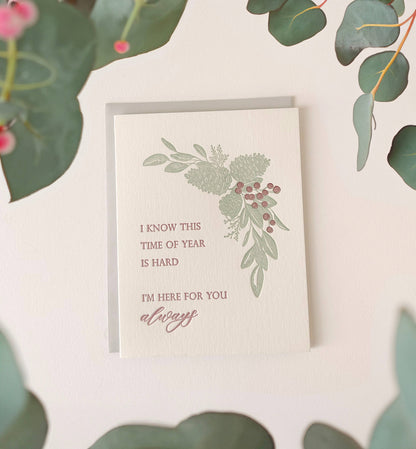 Time Of Year Is Hard, I'm Here For You Letterpress Card