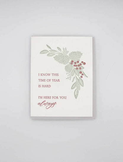 Time Of Year Is Hard, I'm Here For You Letterpress Card