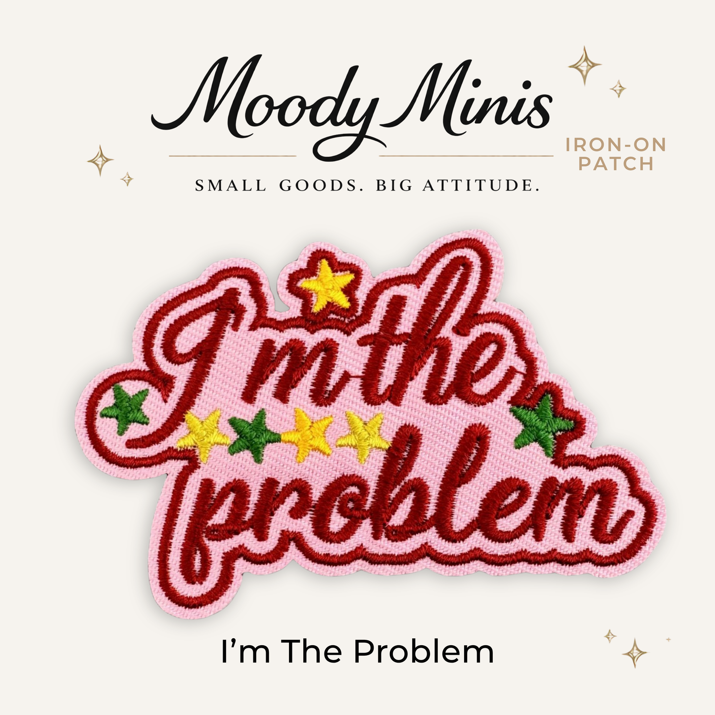 I'm The Problem Pink Embroidered Patch