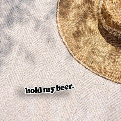 Hold My Beer Sticker