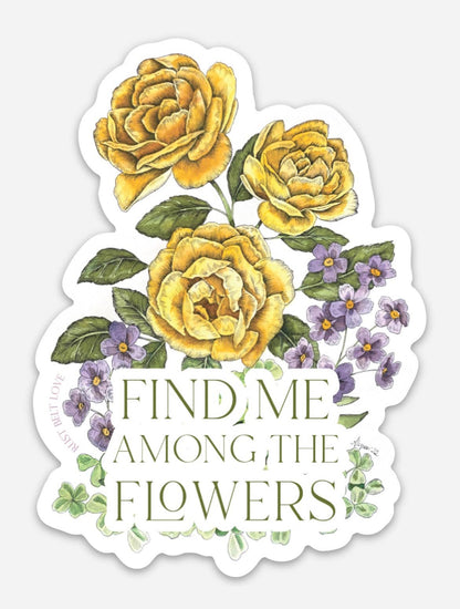 Find Me Among the Flowers Sticker – 4”