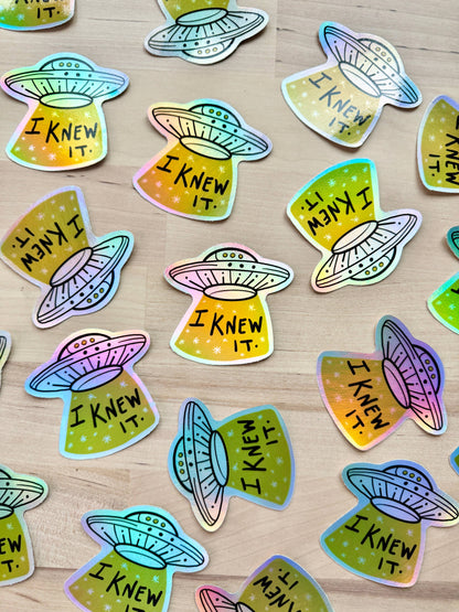 UFO I Knew It Holographic Vinyl Sticker